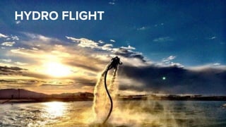 HYDRO FLIGHT
 