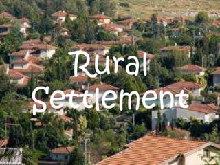 Rural
Settlement
 
