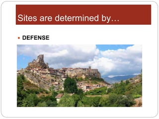  DEFENSE
Sites are determined by…
 