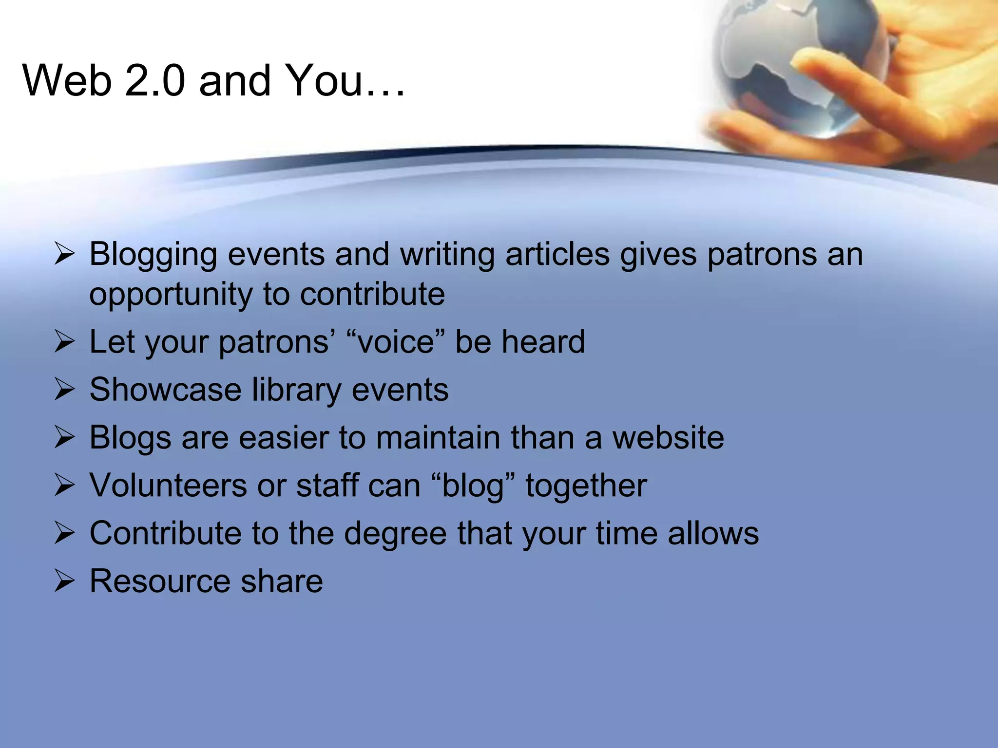 Web 2.0 and You…Blogging events and writing articles gives patrons an opportunity to contribute