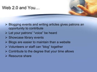 Web 2.0 and You…Blogging events and writing articles gives patrons an opportunity to contribute