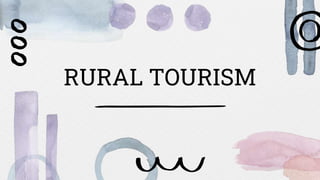 RURAL TOURISM
 