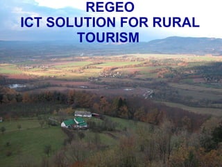 REGEO ICT SOLUTION FOR RURAL TOURISM   