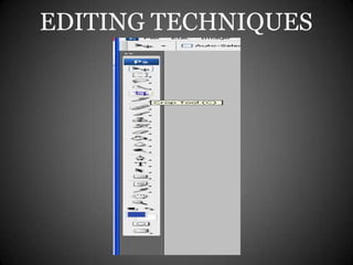 EDITING TECHNIQUES
 