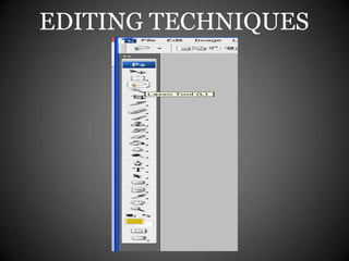 EDITING TECHNIQUES
 