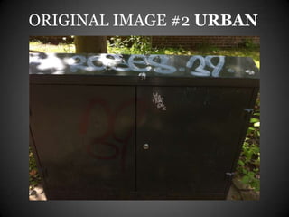ORIGINAL IMAGE #2 URBAN
 