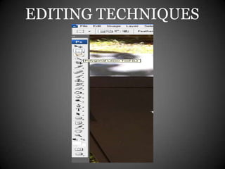 EDITING TECHNIQUES
 