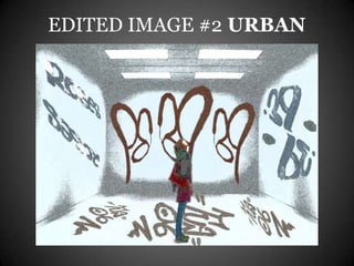EDITED IMAGE #2 URBAN
 