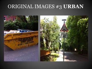 ORIGINAL IMAGES #3 URBAN
 