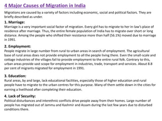 Type of Migration Total Males Females
Rural to Rural 28.40 18.02 36.71
Rural to Urban 32.83 41.42 25.95
Urban to Rural 7.1...
