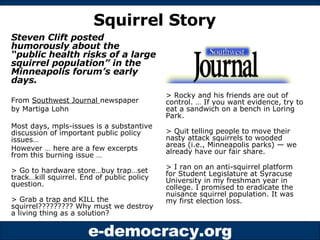 <ul><li>Steven Clift posted humorously about the “public health risks of a large squirrel population” in the Minneapolis f...