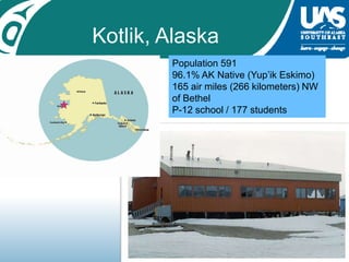 Kotlik, AlaskaPopulation 59196.1% AK Native (Yup’ik Eskimo)165 air miles (266 kilometers) NW of BethelP-12 school / 177 students
