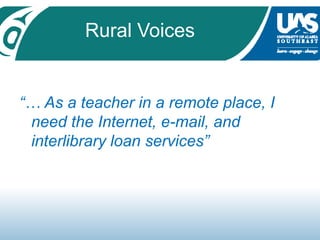 Rural Voices“… As a teacher in a remote place, I need the Internet, e-mail, and interlibrary loan services”