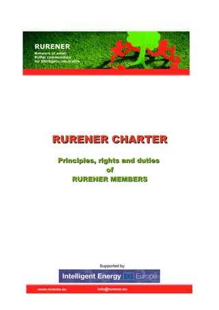 RURENER CHARTER
Principles, rights and duties
               of
    RURENER MEMBERS
 