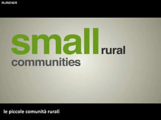 le piccole comunità rurali 