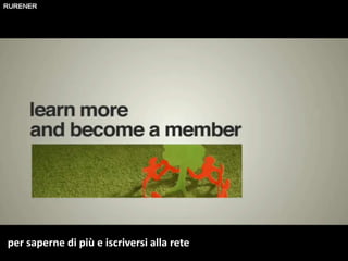 per saperne di più e iscriversi alla rete