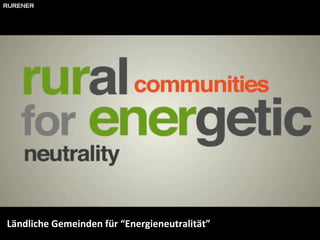 Ländliche Gemeinden für “Energieneutralität” 