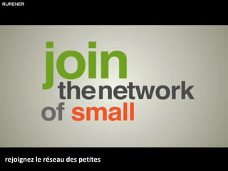 rejoignez le réseau des petites