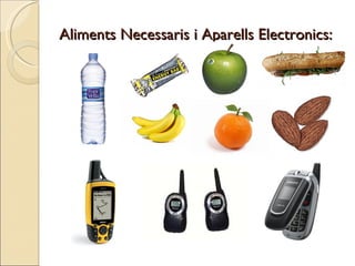 Aliments Necessaris i Aparells Electronics: 