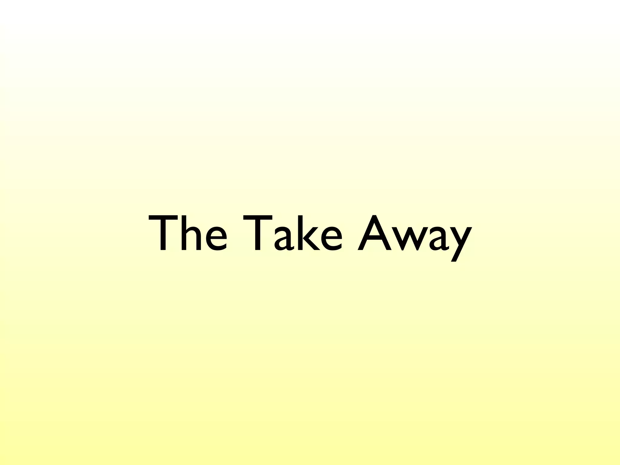 The Take Away 