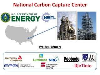 National Carbon Capture Center
Project Partners
 