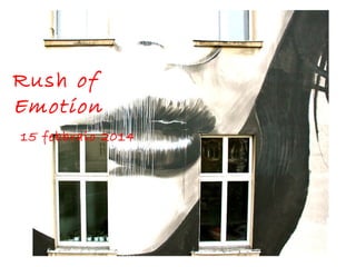 Rush of
Emotion
15 febbraio 2014

 