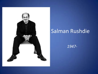 Salman Rushdie 1947- 