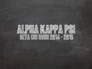 Alpha Kappa Psi 2014 Fall Rush Presentaion