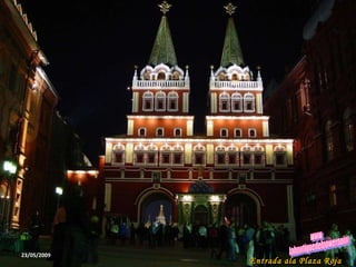 23/05/2009 Entrada ala Plaza Roja www. laboutiquedelpowerpoint. com 