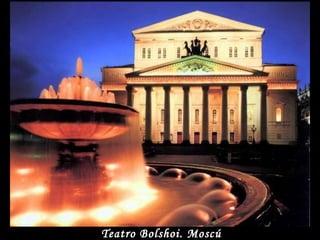 Teatro Bolshoi. Moscú