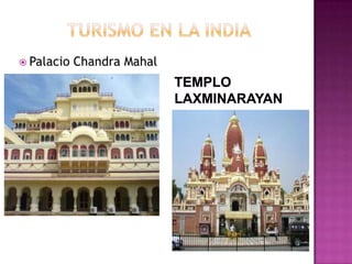  Palacio Chandra Mahal
 