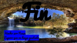 Fin
Hecho por Naya
Espero que os haya gustado
 