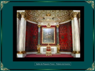 Salão do Pequeno Trono -  Palácio de Inverno 