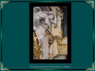 A escadaria principal do Palácio do Inverno -Detalhe   