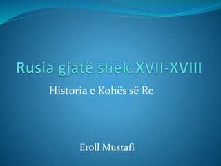 Historia e Kohës së Re
Eroll Mustafi
 