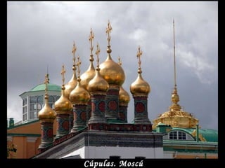 Cúpulas. Moscú 
