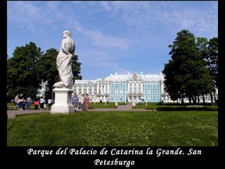 Parque del Palacio de Catarina la Grande. San Petesburgo 