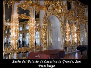 Salón del Palacio de Catalina la Grande. San Petesburgo 