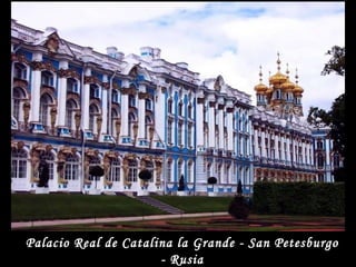 Palacio Real de Catalina la Grande - San Petesburgo - Rusia 