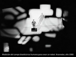 Medición del campo bioeléctrico humano para crear un robot. Krasnodar, año 1980.
 