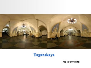Taganskaya Me lo envió RB 