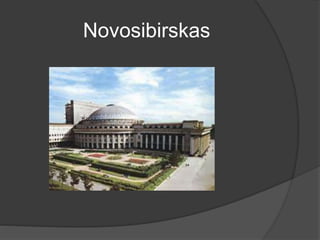 Novosibirskas
 