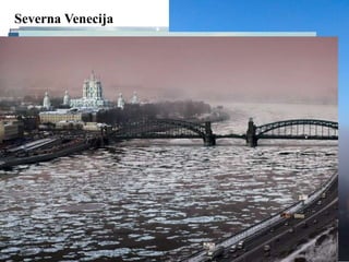 Severna Venecija
 