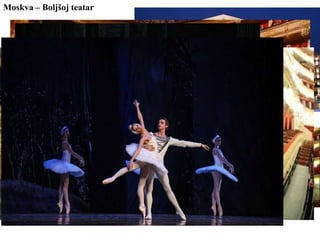 Moskva – Boljšoj teatar
 