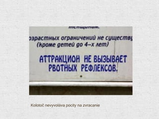 Kolotoč nevyvoláva pocity na zvracanie 