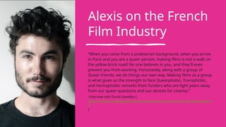 Alexis on the French
Film Industry
“When you come from a proletarian background, when you arrive
in Paris and you are a qu...