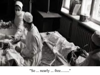 "So ... nearly ... free.........''
 