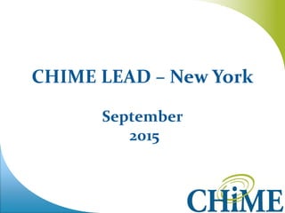 CHIME LEAD – New York
September
2015
 