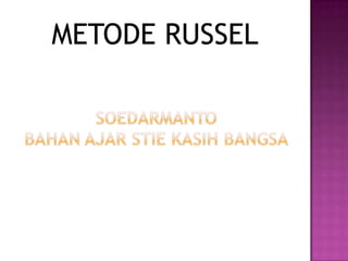 METODE RUSSEL
 