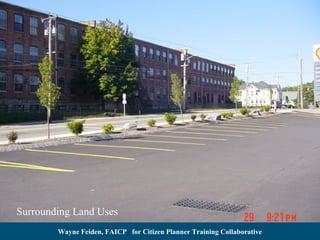 Surrounding Land Uses
Wayne Feiden, FAICP for Citizen Planner Training Collaborative

 